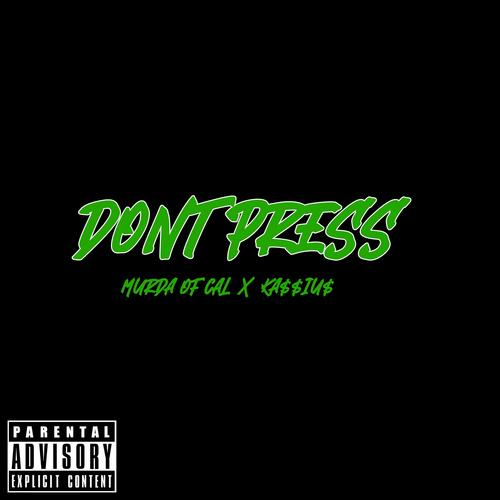 DONT PRESS (feat. KA$$IU$) [Explicit]