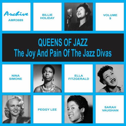 Oueens of Jazz (The Joy and Pain of the Jazz Divas) , Vol. 9