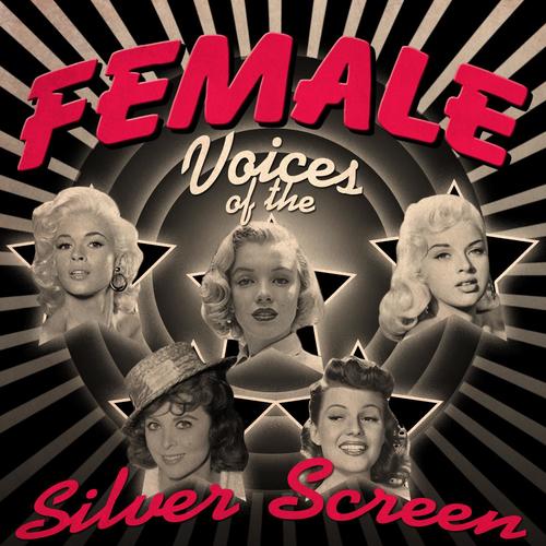 Female Voices of the Silver Screen