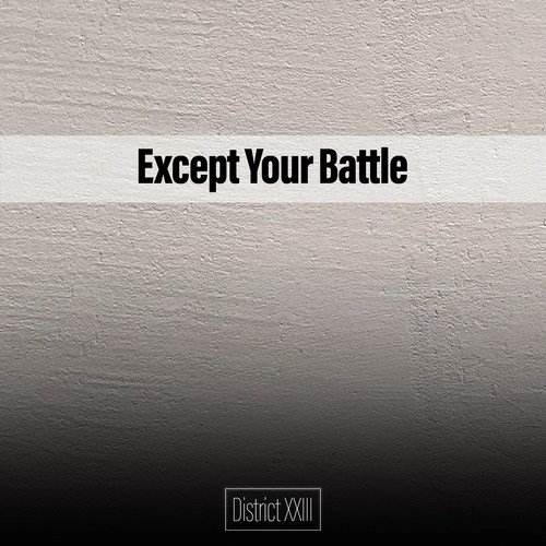 Except Your Battle District XXIII