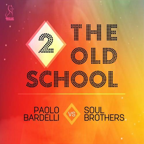 2 the Old School (Half Moon G-Floor Mix) [Paolo Bardelli vs. Soul Brothers]