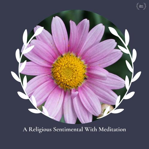 A Religious Sentimental With Meditation