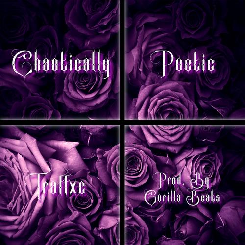 Chaotically Poetic (Explicit)