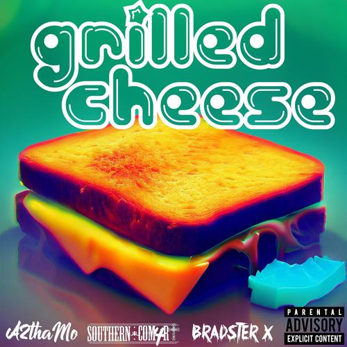 Grilled Cheese (feat. Southern Com4rt & Bradster X) [Explicit]