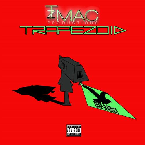 Trapezoid (Hosted by Trap-A-Holics) [Explicit]