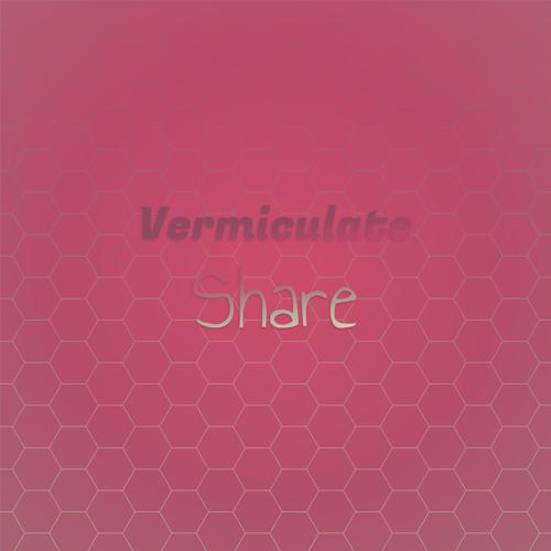 Vermiculate Share