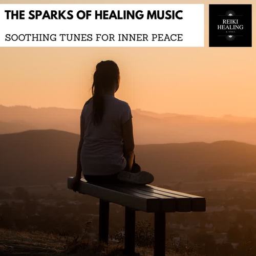 The Sparks Of Healing Music - Soothing Tunes For Inner Peace