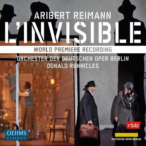 REIMANN, A.: Invisible (L') [Opera] [Harnisch, Schlicht, R.N. Miller, Bronk, Deutsche Oper Berlin Orchestra, Runnicles]