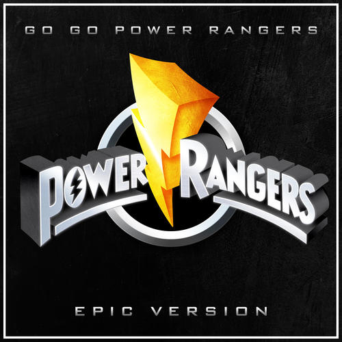 Go Go Power Rangers (from 'Power Rangers') (Epic Version)