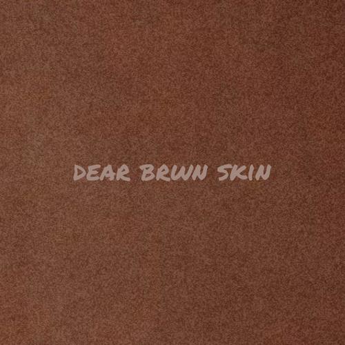 dear brwn skin (Explicit)