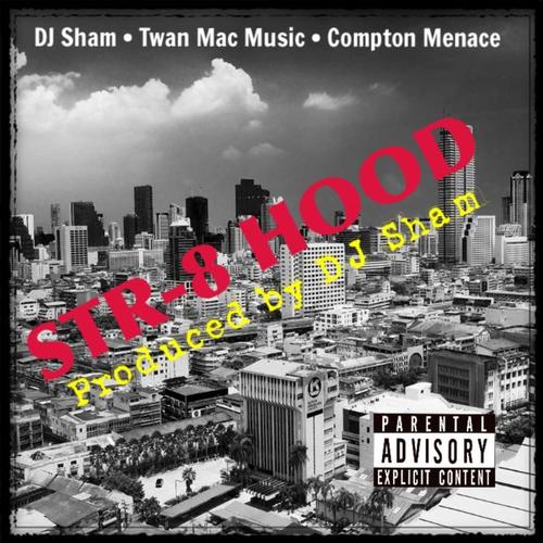 Str8 Hood (feat. DJ Sham & Compton Menace) [Explicit]