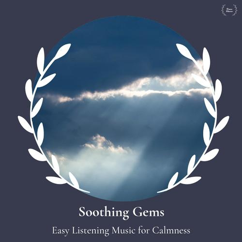 Soothing Gems - Easy Listening Music For Calmness