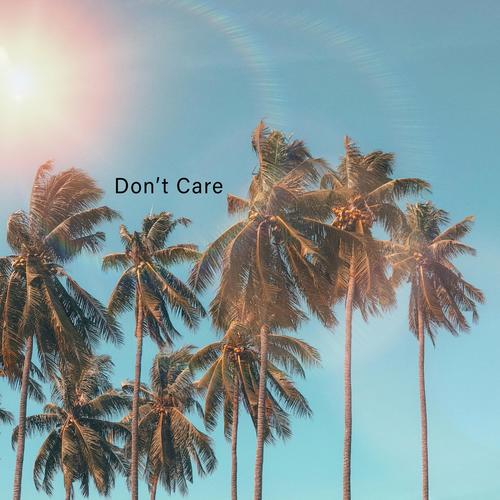 Don't Care (Explicit)