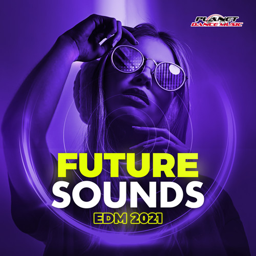 Future Sounds. EDM 2021