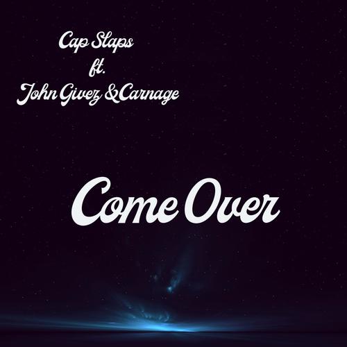 Come Over (feat. John Givez & Carnage)