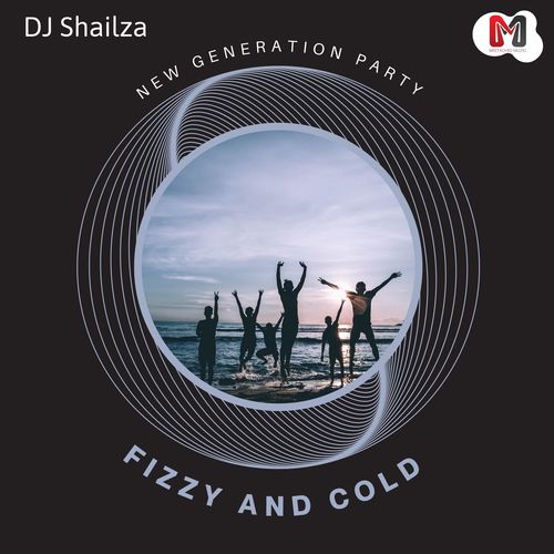 Fizzy And Cold - New Generation Party