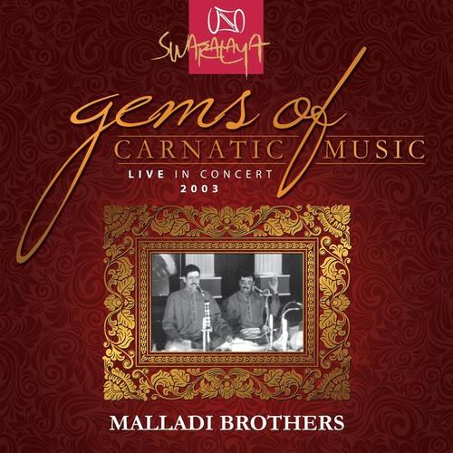 Gems Of Carnatic Music - Live In Concert 2003  Malladi Brothers