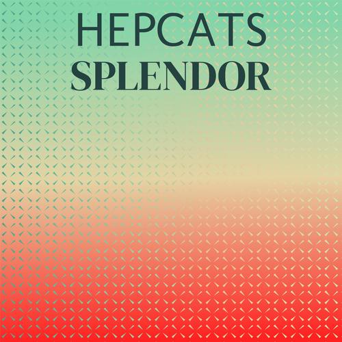 Hepcats Splendor