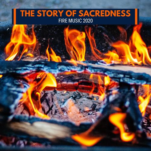 The Story of Sacredness - Fire Music 2020