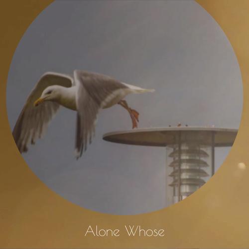 Alone Whose