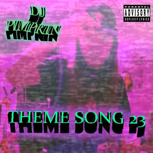 PIMPKIN THEME SONG 23 (Freestyle) [Explicit]