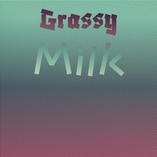 Grassy Milk