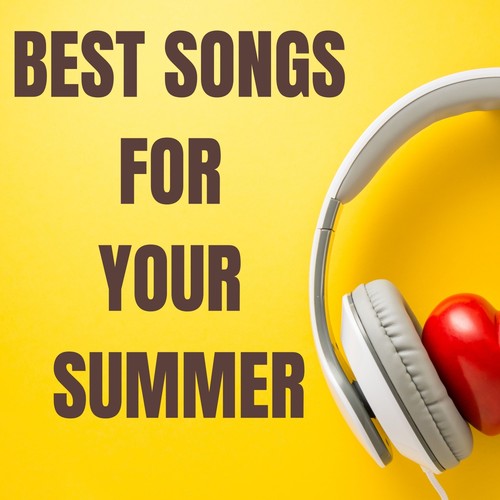 Best Songs for Your Summer