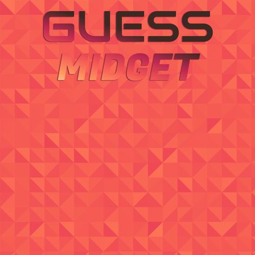 Guess Midget