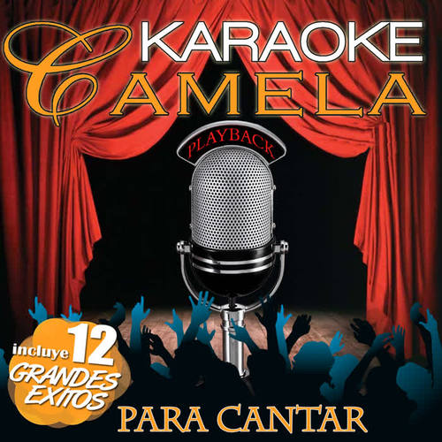 Karaoke Camela Playback. Incluye 12 Grandes Éxitos Para Cantar