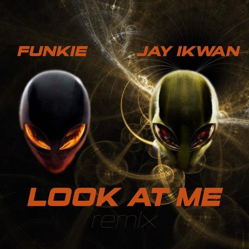 Look At Me (feat. Funkie)