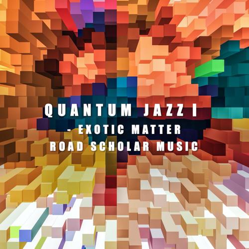 Quantum Jazz I - Exotic Matter