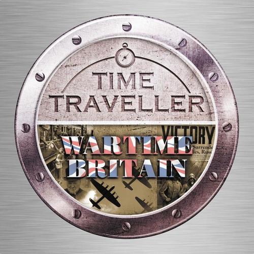 Time Traveller: Wartime Britain