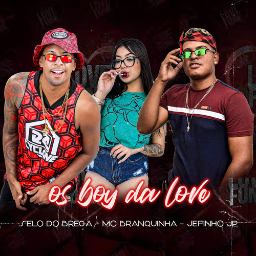 Os Boy da Love (Remix Brega Funk) [Explicit]