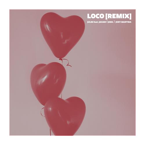 Loco (feat. Jahari, josh. & Juny Martina)