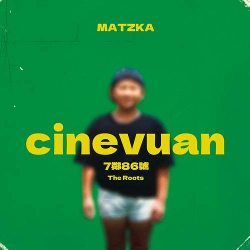 cinevuan 7邻86号（包含Matzka歌曲解说）