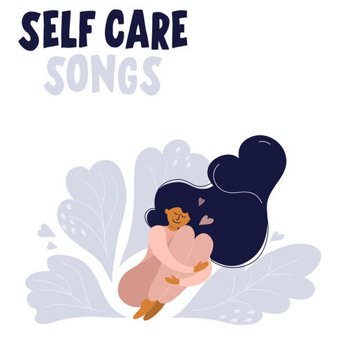 Self Care Songs (Explicit)