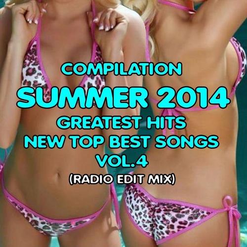 Compilation Summer 2014, Vol. 4 (Greatest Hits, New Top Best Songs, Radio Edit Mix)