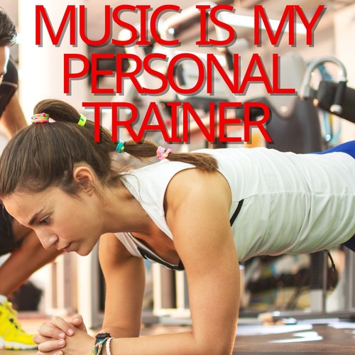 Music Is My Personal Trainer