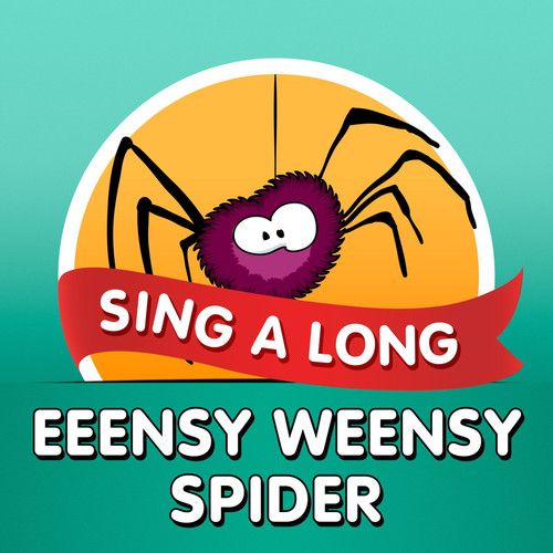 Eeensy Weensy Spider (Sing-a-Long)