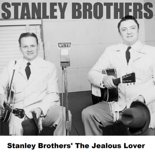 Stanley Brothers' The Jealous Lover