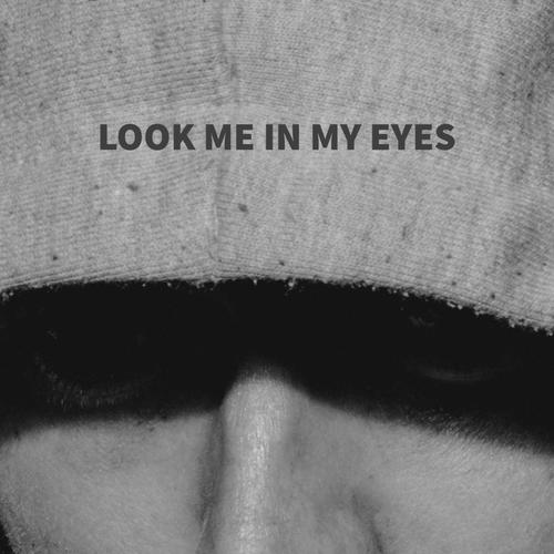 Look Me in my Eyes (Explicit)