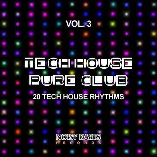 Tech House Pure Club, Vol. 3 (20 Tech House Rhythms)