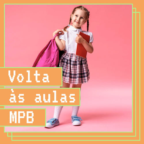 Volta às Aulas MPB