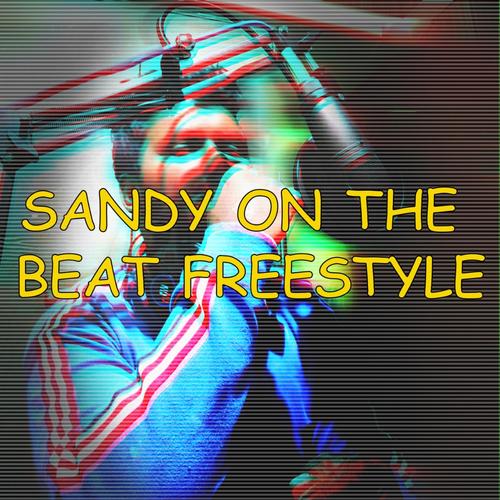 Sandy on the beat Freestyle (Explicit)