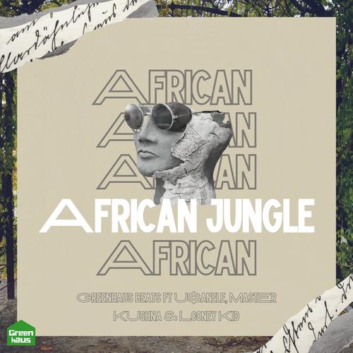 African Jungle, Pt. 2 (feat. uSanele, Master Kushna & Looney Kid) [Spirit Taker Mix]