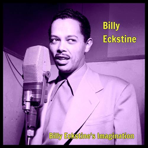 Billy Eckstine's Imagination