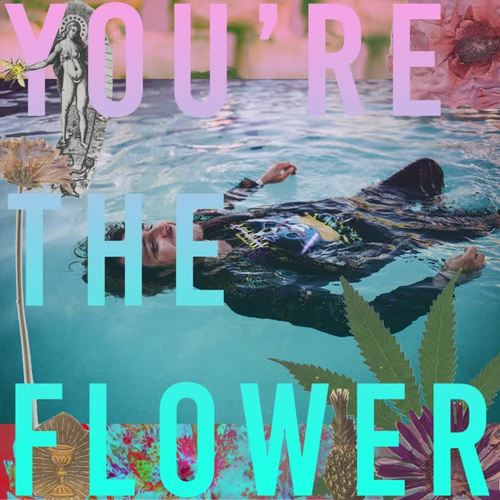 You're the Flower