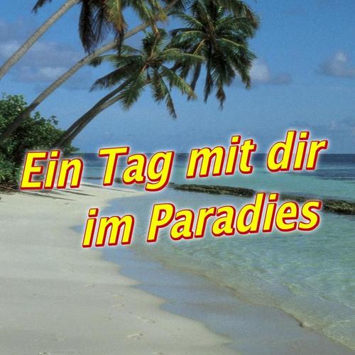 Ein Tag mit dir im Paradies