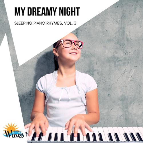 My Dreamy Night - Sleeping Piano Rhymes, Vol. 3