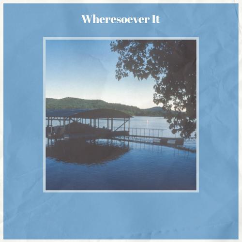 Wheresoever It